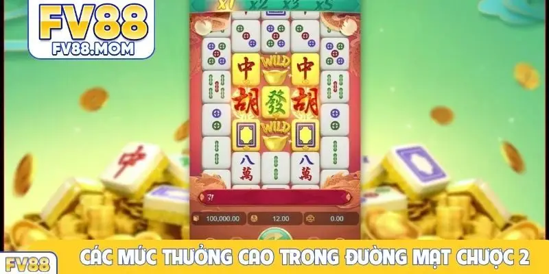 Các mức thưởng cao trong đường mạt chược 2