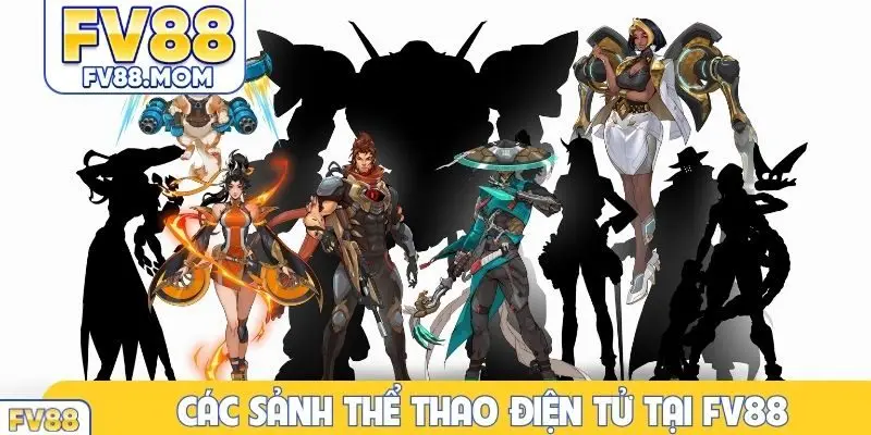 Các sảnh thể thao điện tử tại FV88