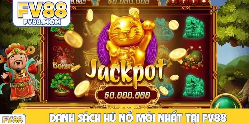 Danh sách hũ nổ mới nhất tại FV88