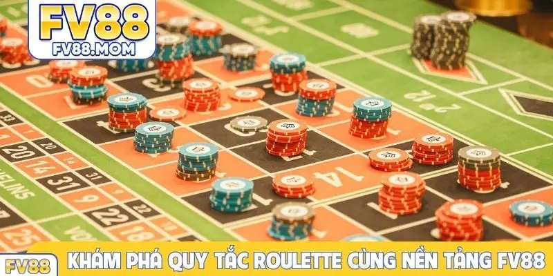 Khám phá quy tắc Roulette cùng nền tảng FV88