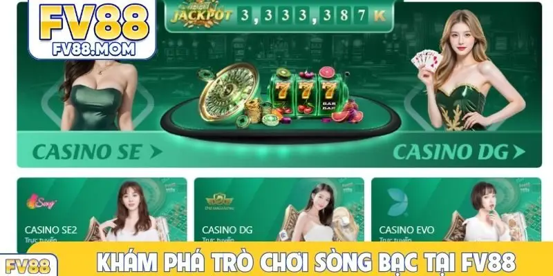 Khám phá trò chơi sòng bạc tại FV88