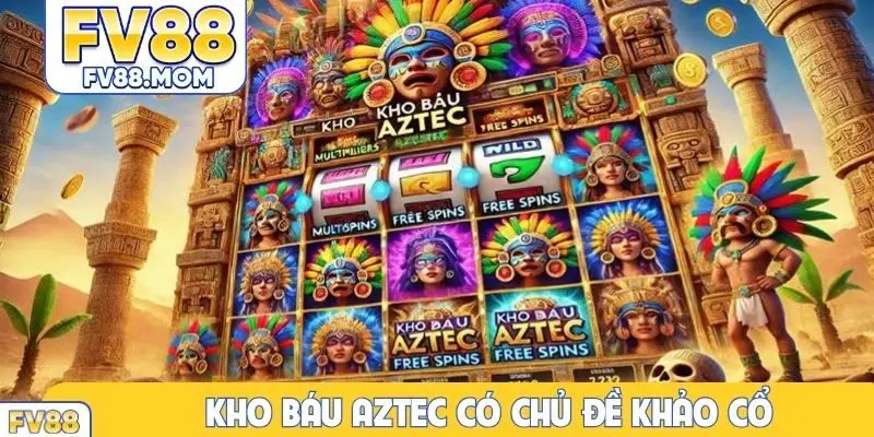 Kho báu Aztec có chủ đề khảo cổ