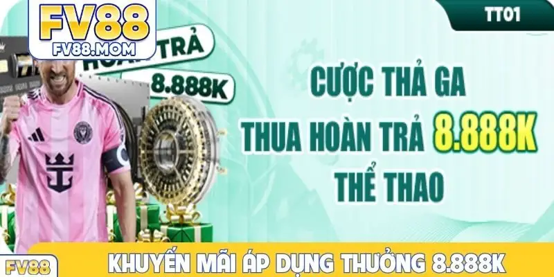 Khuyến mãi áp dụng thưởng 8.888K