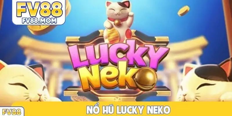 Nổ hũ Lucky Neko