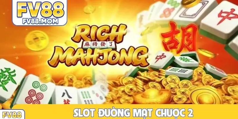 Slot đường mạt chược 2