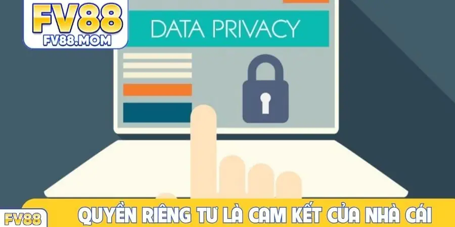Quyền riêng tư là cam kết của nhà cái